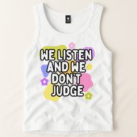 We Listen And We DonT Judge Trending Relationship Saying Tank Top
