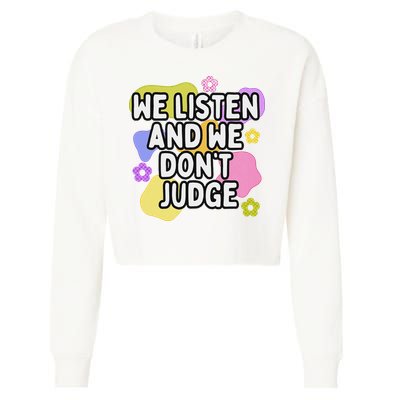 We Listen And We DonT Judge Trending Relationship Saying Cropped Pullover Crew