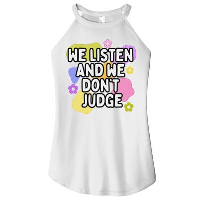 We Listen And We DonT Judge Trending Relationship Saying Women's Perfect Tri Rocker Tank