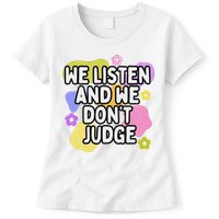 We Listen And We DonT Judge Trending Relationship Saying Womens T-Shirt