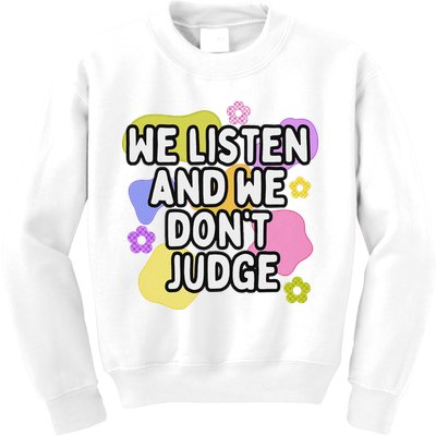 We Listen And We DonT Judge Trending Relationship Saying Kids Sweatshirt