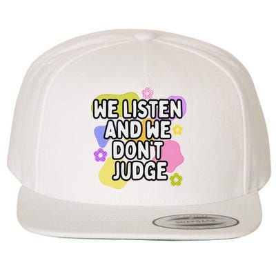 We Listen And We DonT Judge Trending Relationship Saying Wool Snapback Cap
