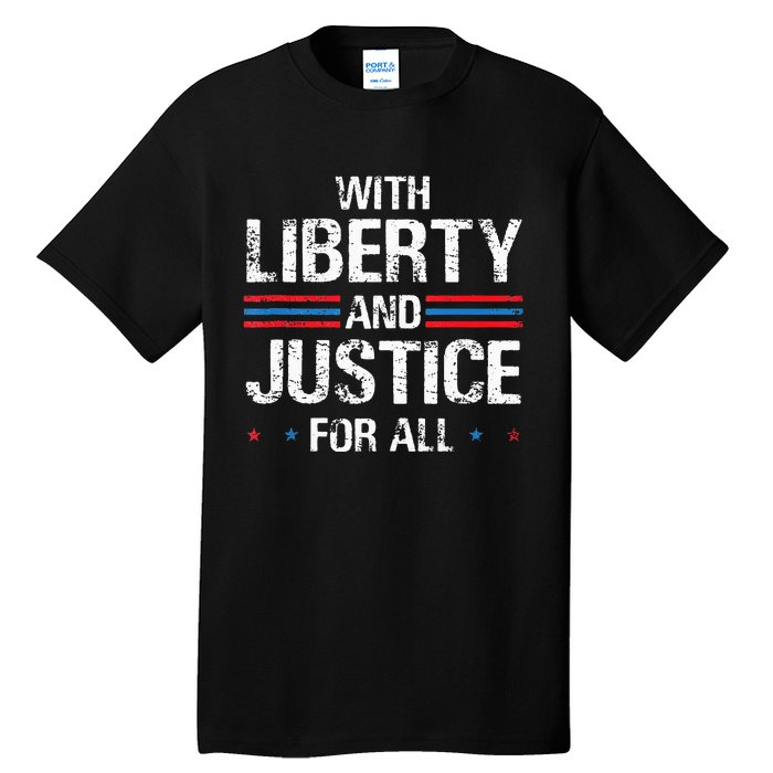 With Liberty And Justice For All Indivisible Equality Tall T-Shirt