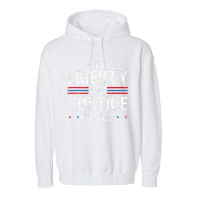 With Liberty And Justice For All Indivisible Equality Garment-Dyed Fleece Hoodie