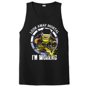 Welder Look Away Mortal I'm Working Funny Welding PosiCharge Competitor Tank