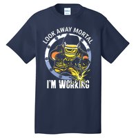 Welder Look Away Mortal I'm Working Funny Welding Tall T-Shirt