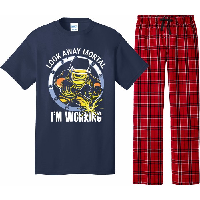 Welder Look Away Mortal I'm Working Funny Welding Pajama Set