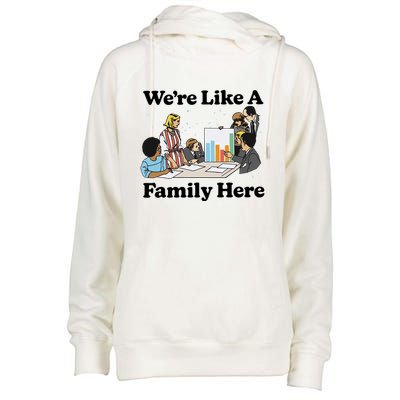 WeRe Like A Family Here Womens Funnel Neck Pullover Hood