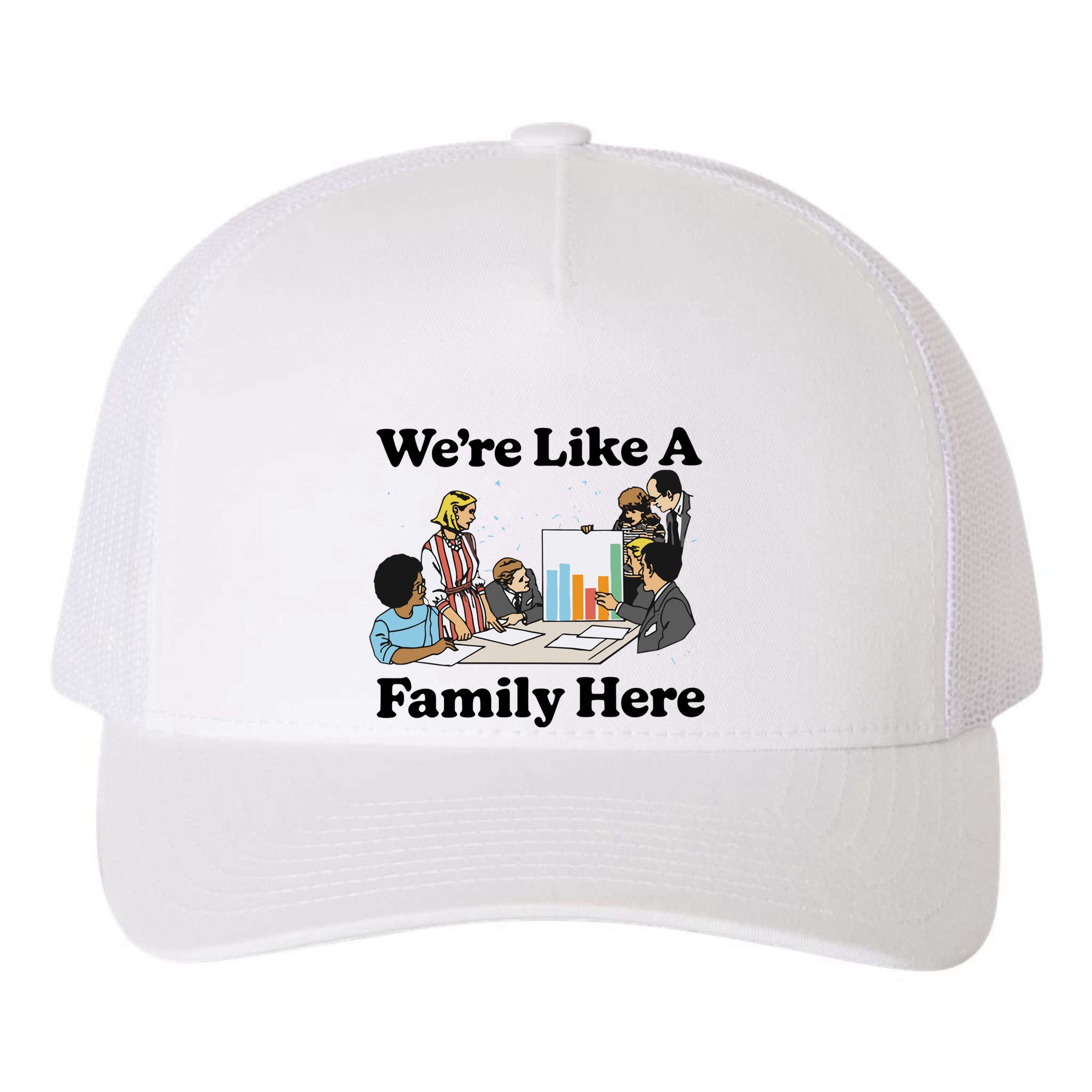 WeRe Like A Family Here Yupoong Adult 5-Panel Trucker Hat