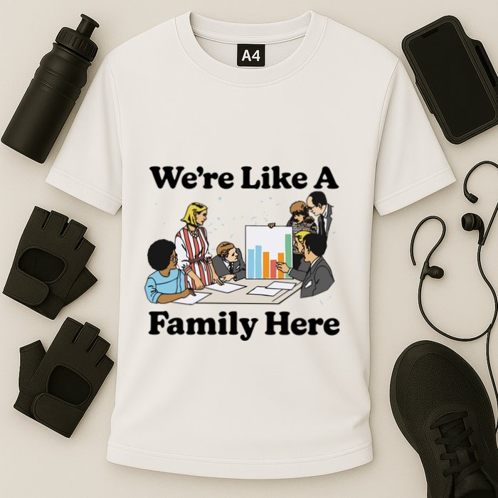 WeRe Like A Family Here Cooling Performance Crew T-Shirt