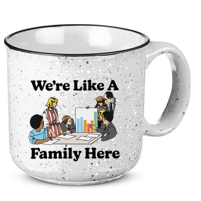 WeRe Like A Family Here 15oz Campfire Ceramic Mug
