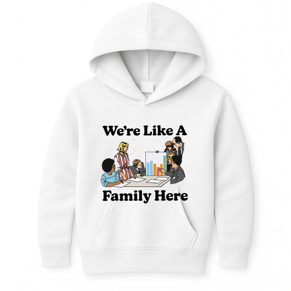 WeRe Like A Family Here Kids Hoodie