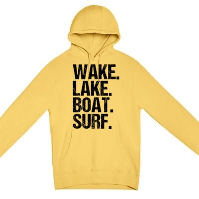 Wake Lake Boat Surf Wakesurfer Wakeboard Wakeboarding Rope Gift Premium Pullover Hoodie