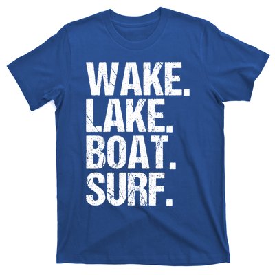 Wake Lake Boat Surf Wakesurfer Wakeboard Wakeboarding Rope Gift T-Shirt