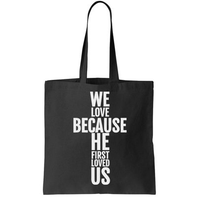We Love Because He First Loved Us Christian Cross Bag