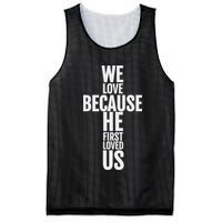 We Love Because He First Loved Us Christian Cross Mesh Reversible Basketball Jersey Tank