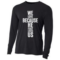 We Love Because He First Loved Us Christian Cross Cooling Performance Long Sleeve Crew