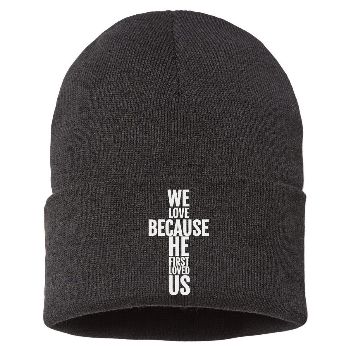 We Love Because He First Loved Us Christian Cross Sustainable Knit Beanie