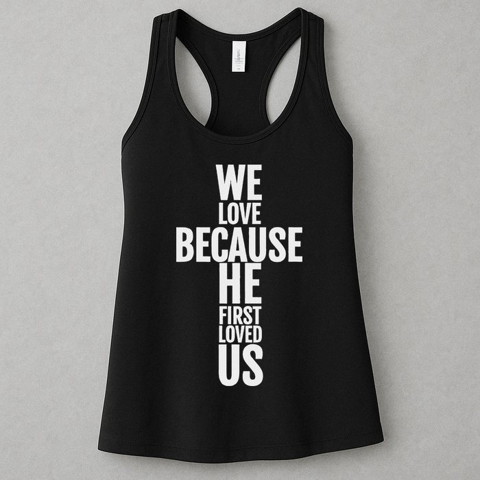 We Love Because He First Loved Us Christian Cross Womens Tank Top