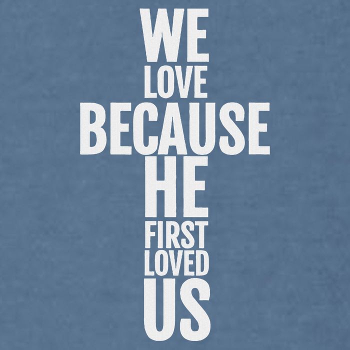 We Love Because He First Loved Us Christian Cross Garment-Dyed Sweatshirt