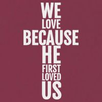 We Love Because He First Loved Us Christian Cross 16oz Travel Tumbler