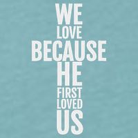 We Love Because He First Loved Us Christian Cross Sueded Cloud Jersey T-Shirt