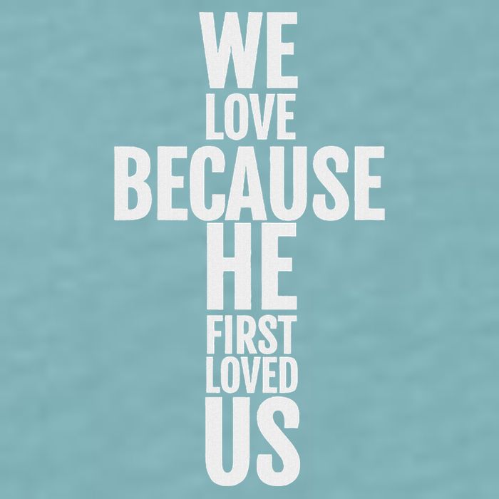 We Love Because He First Loved Us Christian Cross Sueded Cloud Jersey T-Shirt