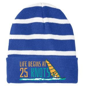 Windsurfing Life Begins At 25 Knots Surfer Saying Gift Striped Beanie with Solid Band