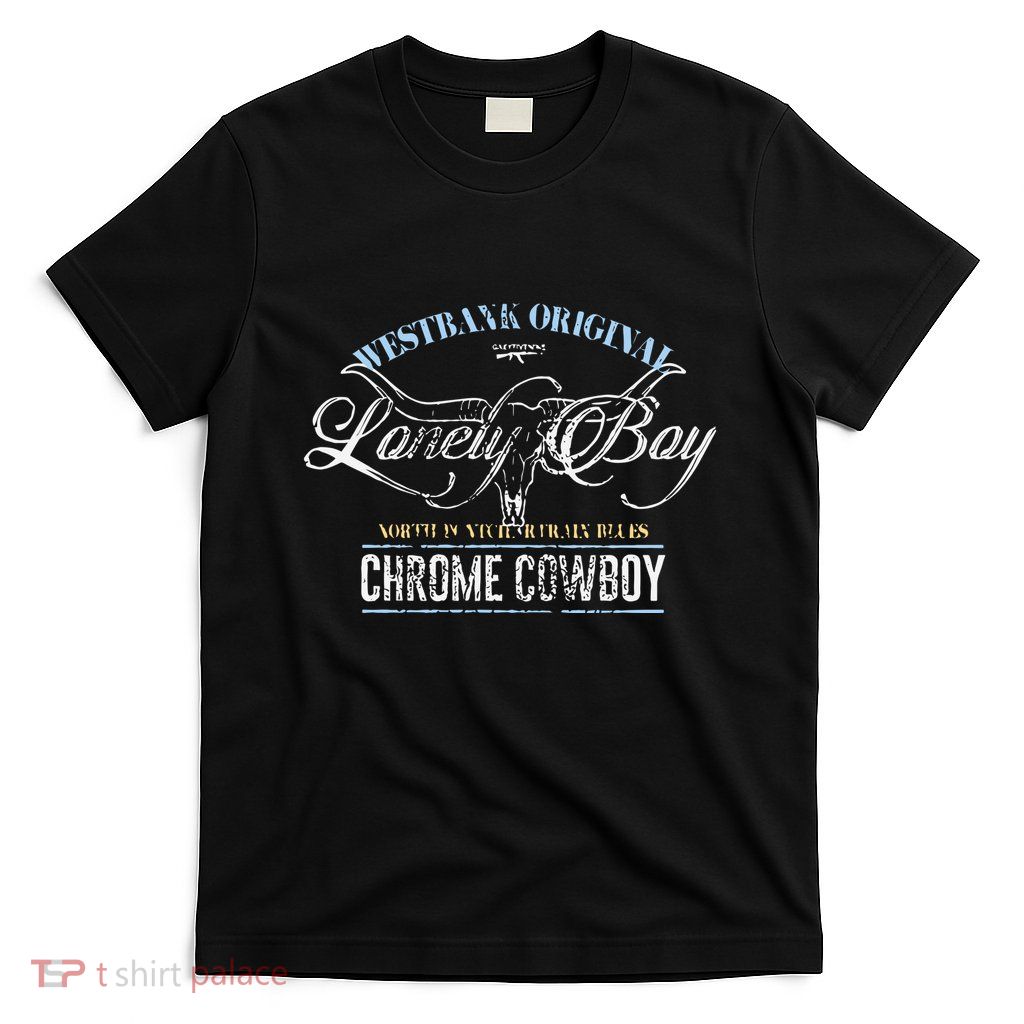 Westbank Lonely Boy North Pontchartrain Blues Chrome Cowboy T-Shirt
