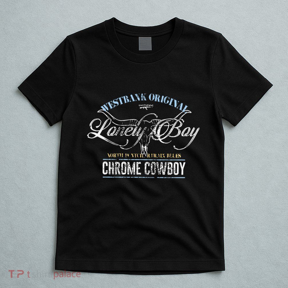 Westbank Lonely Boy North Pontchartrain Blues Chrome Cowboy T-Shirt