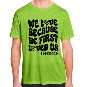 We Love Because He First Loved Us Adult ChromaSoft Performance T-Shirt