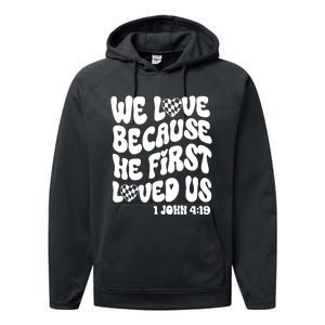 We Love Because He First Loved Us Performance Fleece Hoodie