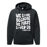 We Love Because He First Loved Us Performance Fleece Hoodie