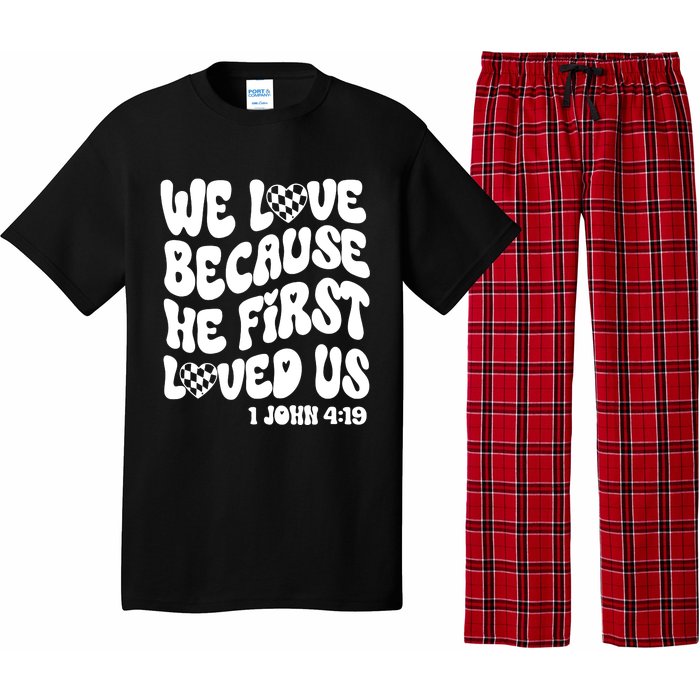 We Love Because He First Loved Us Pajama Set