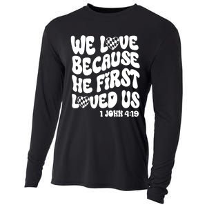 We Love Because He First Loved Us Cooling Performance Long Sleeve Crew