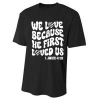 We Love Because He First Loved Us Performance Sprint T-Shirt