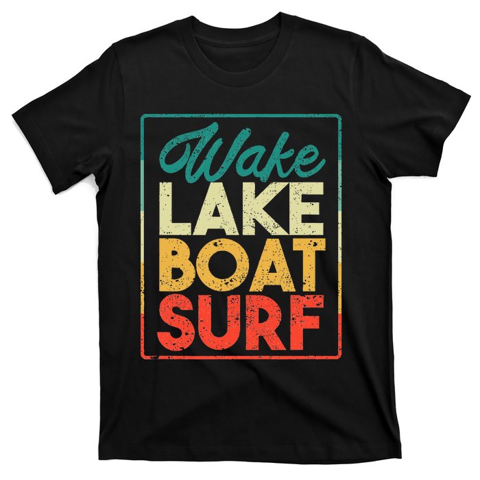 Wake Lake Boat Surf Funny Wakesurf Board Surfing Surfer T-Shirt