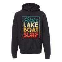 Wake Lake Boat Surf Funny Wakesurf Board Surfing Surfer Premium Hoodie