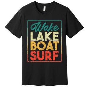 Wake Lake Boat Surf Funny Wakesurf Board Surfing Surfer Premium T-Shirt