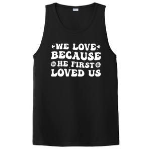 We Love Because He First Loved Us Inspirational Quote PosiCharge Competitor Tank