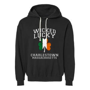 Wicked Lucky Charlestown Boston Massachusetts Irish Flag Great Gift Garment-Dyed Fleece Hoodie