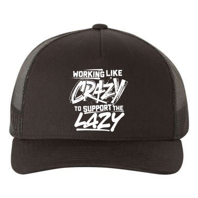 Working Like Crazy To Support The Lazy Yupoong Adult 5-Panel Trucker Hat