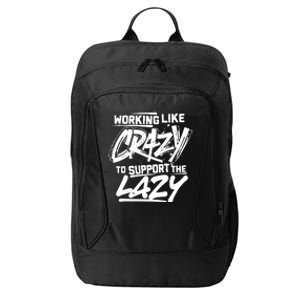 Working Like Crazy To Support The Lazy City Backpack