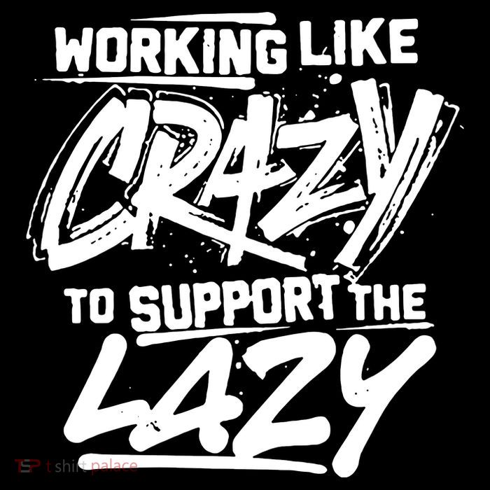 Working Like Crazy To Support The Lazy Flat Bill Trucker Hat