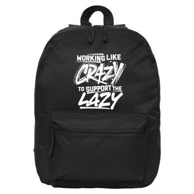 Working Like Crazy To Support The Lazy 16 in Basic Backpack