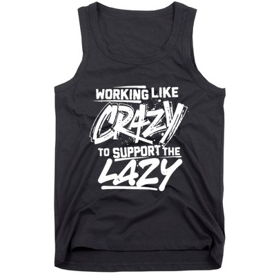 Working Like Crazy To Support The Lazy Tank Top