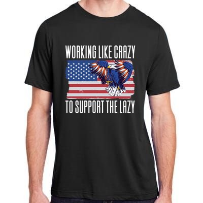 Working Like Crazy To Support The Lazy Gift Adult ChromaSoft Performance T-Shirt