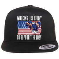 Working Like Crazy To Support The Lazy Gift Flat Bill Trucker Hat