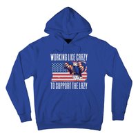 Working Like Crazy To Support The Lazy Gift Hoodie