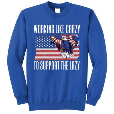 Working Like Crazy To Support The Lazy Gift Sweatshirt